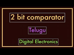 2 bit Comparator || Digital Electronics in Telugu