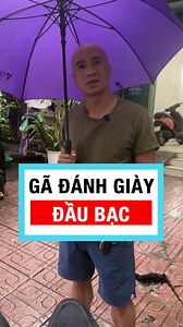 516K views · 4K reactions | Trời mưa đang đi tìm xem có ông nào đánh giúp đôi giày của bố đi duyệt binh không thì gặp ngay gã đánh giày đầu bạc ! #gazano #phongdinh #chamsocgiaytay #kysudanhgiay | Gazano - Leather Care Expert - since 2017: Chuyên chăm sóc giày tây | Facebook