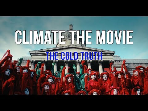 Climate The Movie - The Cold Truth - 4K