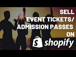 Use Shopify to sell Event Tickets / Admission Passes (Easy, Quick and Cheap!)