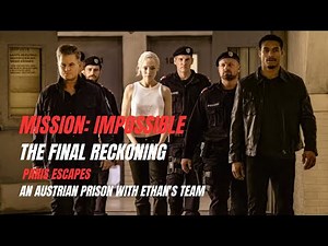 Mission: Impossible (2025) – The Final Reckoning | Paris Escapes Prison | Motion Picture Scenes