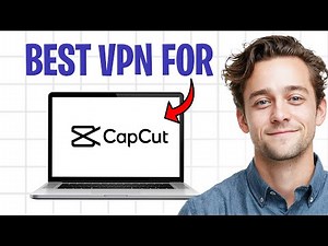 Best VPN for CapCut in Laptop for FREE (Which VPN Will Get You CapCut on Your Laptop) ✅