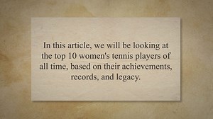 The Best Womens Tennis Players of All Time 2023