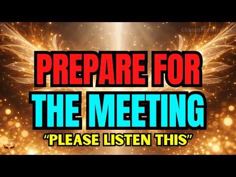 🔴 PREPARE FOR THE MEETING: Chosen One, They’re Coming Without Warning 🚨⚠️