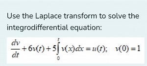 Use the Laplace transform to solve the integrodifferential equa... | Filo