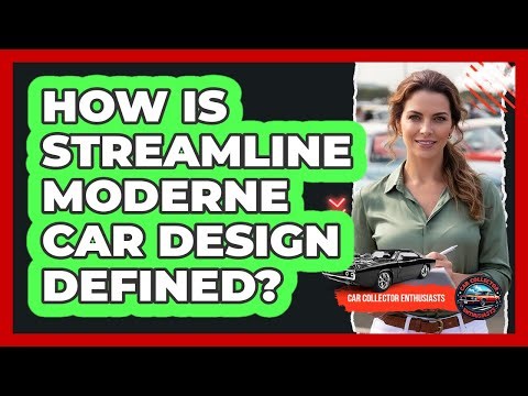 How Is Streamline Moderne Car Design Defined? - Car Collector Enthusiasts