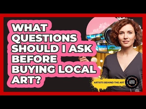 What Questions Should I Ask Before Buying Local Art?