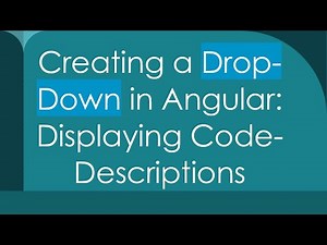 Creating a Drop-Down in Angular: Displaying Code-Descriptions