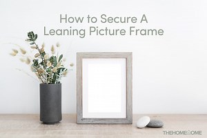 How To Secure A Leaning Picture Frame (Guide) - The Home Tome