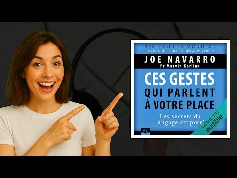 Ces gestes qui parlent à votre place - Joe Navarro livre audio 🚦 Décodez le langage corporel !
