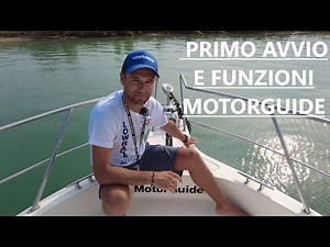 PRIMO AVVIO E FUNZIONI MOTOR GUIDE