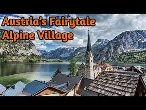 Visiting Hallstatt, Austria's Fairytale Alpine Village