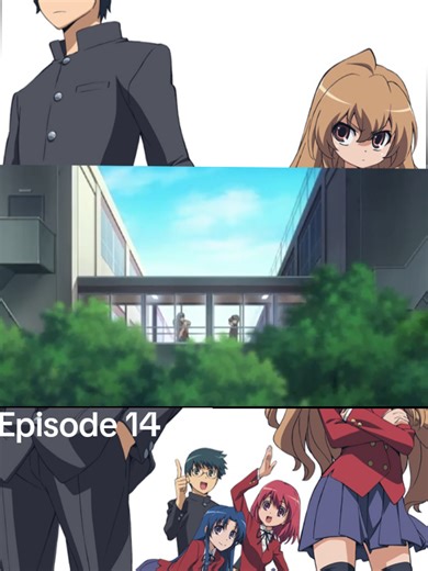 Toradora/ Episode 14#toradora #animetiktok #fypシ゚ #fyppppppppppppppppppppppp
