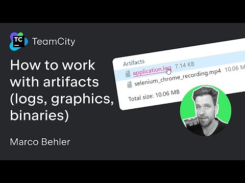 TeamCity tutorial - How to work with artifacts (logs, graphics, binaries)