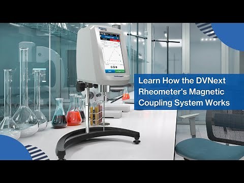 Meet the DVNext Rheometer with Magnetic Coupling System