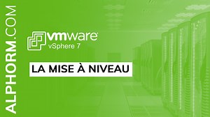 VMware vSphere 7 : La Mise à Niveau