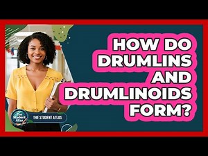 How Do Drumlins and Drumlinoids Form?