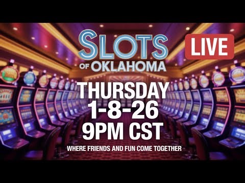 Slots of Oklahoma is live! OK Thursday