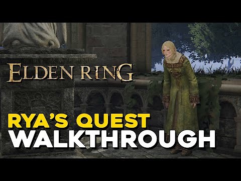 Elden Ring Rya's Quest Walkthrough (NPC Guide)