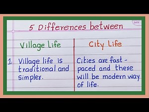 5 Differences between village life and city life | Difference between village life and city life