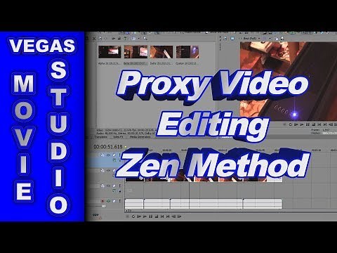 How to use Proxy Video Editing with Sony Vegas & Movie Studio - Zen Method!