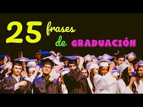 25 frases de GRADUACIÓN para motivar e inspirar