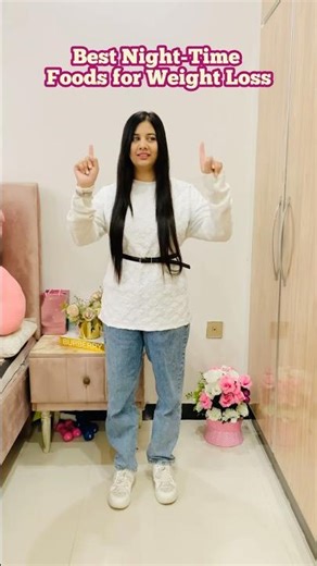 Best Foods to Eat at Night for Weight Loss | Lose Weight While You Sleep