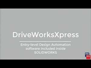 Get to Know DriveWorksXpress - Free Design Automation for SOLIDWORKS