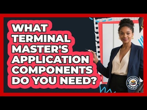 What Terminal Master's Application Components Do You Need? - Grad School Mindset
