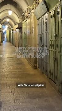 Empty streets in Jerusalem's Old City marks a quiet Easter Sunday