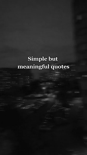 Simple Yet Meaningful Quotes for Life