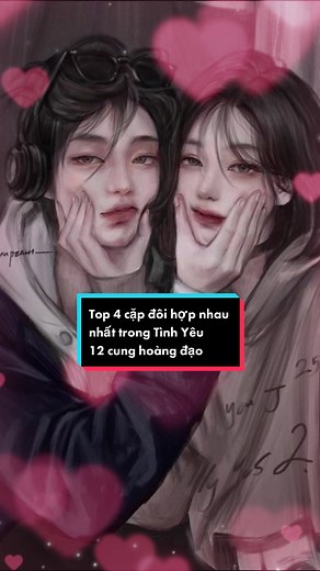 Top 4 cặp đôi hợp nhau nhất trong Tình Yêu - 12 cung hoàng đạo