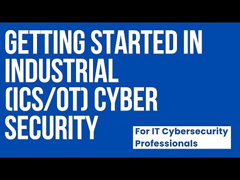 Getting Started in Industrial (ICS/OT) Cyber Security - For IT Cybersecurity Professionals