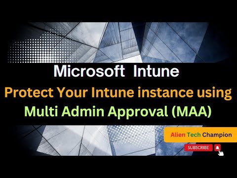 MS225- Do you know how Multi Admin Approval (MAA) work with Intune MDM