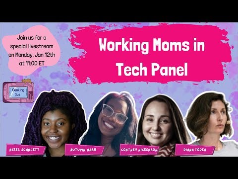 MOBILE: Geeking Out Live: Working Moms in Tech 📱