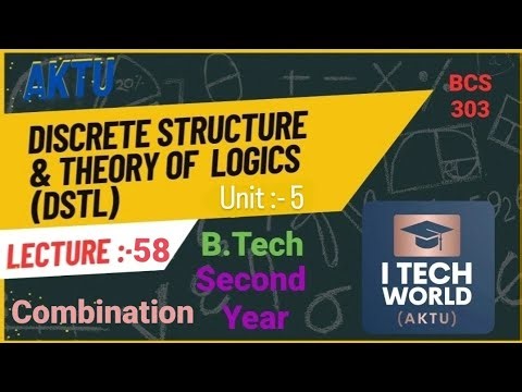 Discrete Structures & Theory of Logic - DSTL (Lec:-58) BCS303 Unit :-5 Combination AKTU B.Tech CS/IT