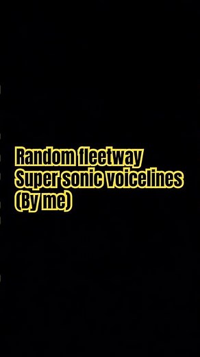 Random fleetway super sonic voicelines from me😭😭😭