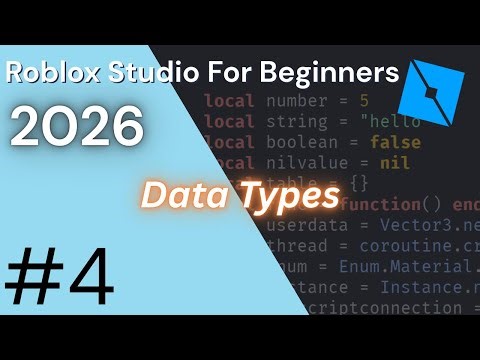 Data Types and Comparisons - Roblox Studio For Beginners 2026 (New UI) Part 4