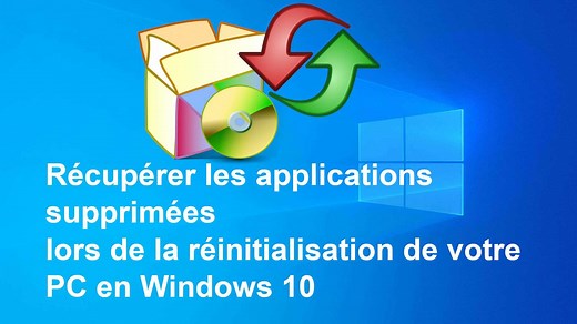 Restaurer les applications supprimées lors de la réinitialisation de votre PC en Windows 10, 11