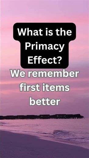 What is the Primacy Effect?