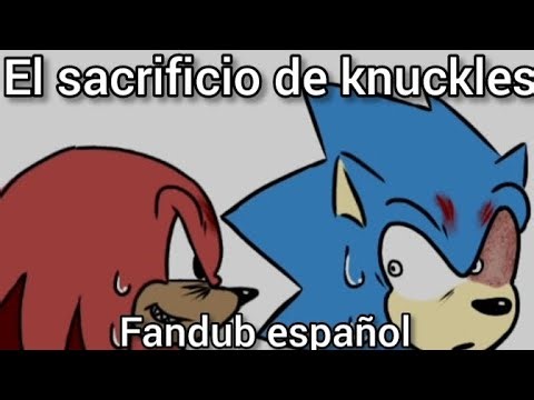 EL SACRIFICIO DE KNUCKLES (outcome memories) [fandub español]