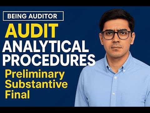 Audit Analytical Procedures: Preliminary, Substantive & Final (Complete Guide) | Being Auditor
