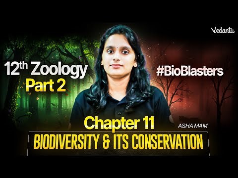 12th Zoology | Chapter 11 Biodiversity and Its Conservation Part 2 | State Board | Asha Ma'am