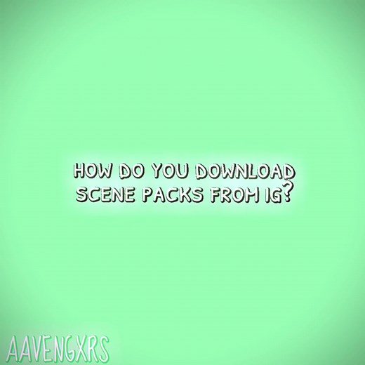 How to Download Scene Packs from Instagram: Step-by-Step Tutorial