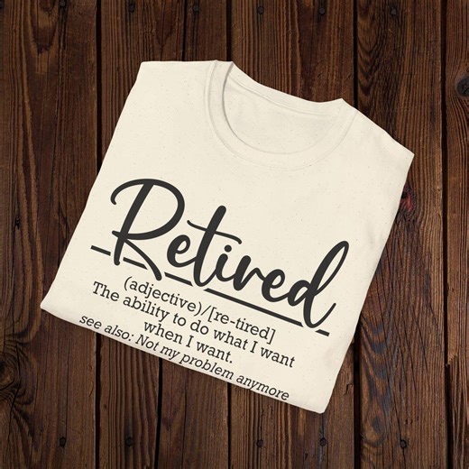 Funny Retirement Shirt Quote, Retirement Gifts for Women, Retirement Gift for Man, Teacher Retirement, Funny Retirement Shirt - Etsy