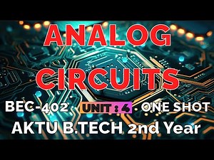 Analog Circuits (AC) Unit :- 4 One Shot Video AKTU BEC 402 EC and Allied Branches B.Tech 2nd Year