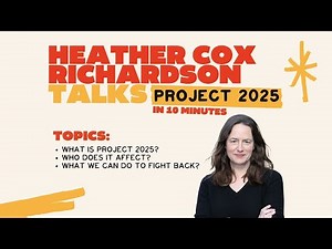 Heather Cox Richardson Talks Project 2025 (10 Minute Version)