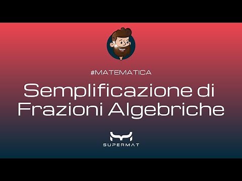Semplificazione FRAZIONI ALGEBRICHE - Esercizi Svolti!