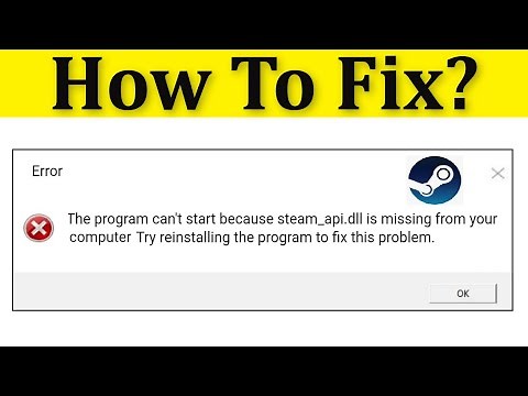 How To Fix Steam_api.dll is missing or not found Error || The Program Can't Start Error On Steam