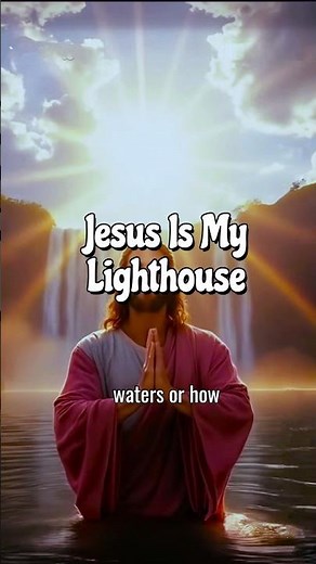 Jesus Is My Lighthouse | He Guides Me When I’m Lost at Sea
